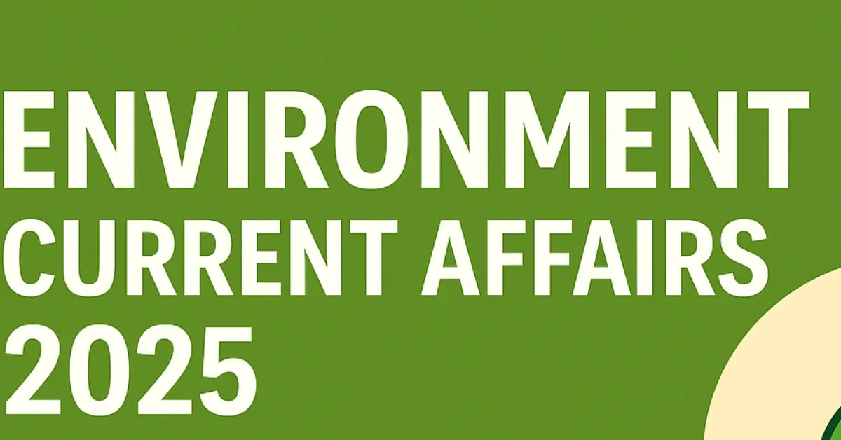 Environment Questions 2025 UPSC, SSC, and State Exams Special