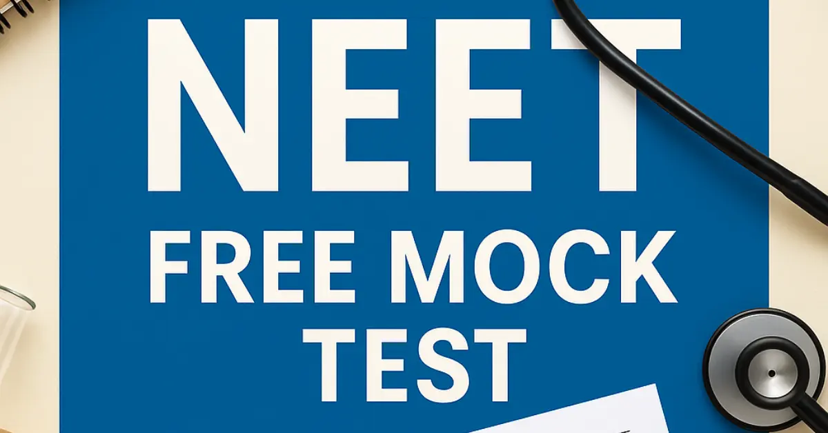 NEET Free Mock Test 2025, Complete Practice Paper With Answers