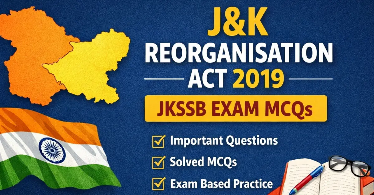 J&K Reorganisation Act 2019 MCQs for JKSSB Exams