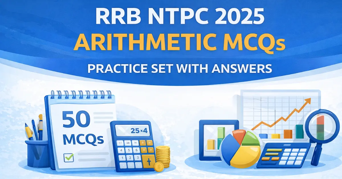 RRB NTPC 2025 Arithmetic MCQs Practice Set With Answers